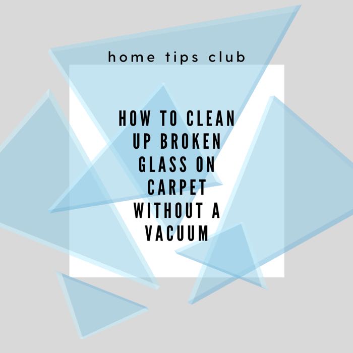 How To Clean Up Broken Glass On Carpet Without a Vacuum?