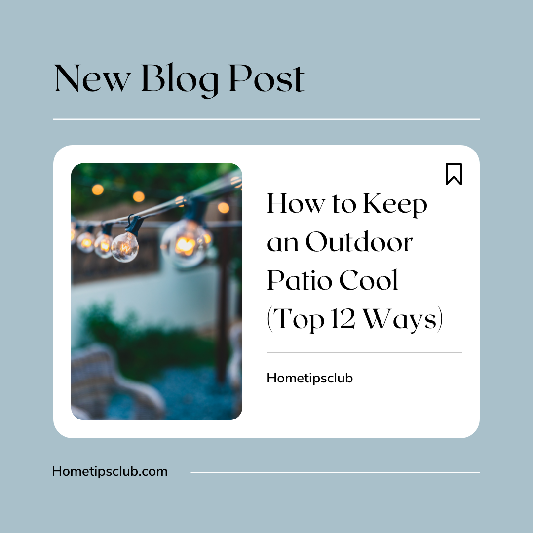 How to Keep an Outdoor Patio Cool (Top 12 Ways)