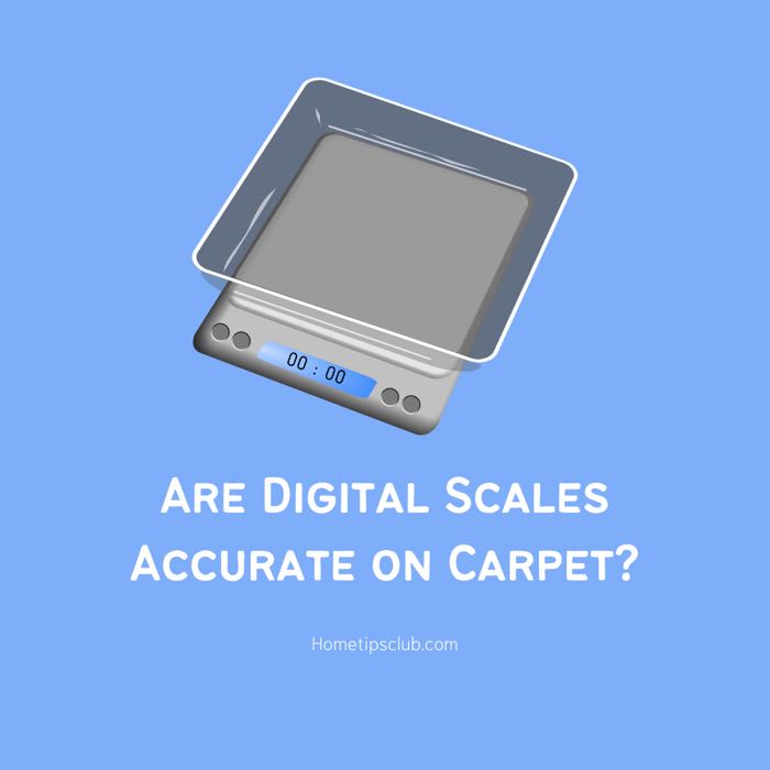 Are Digital Scales Accurate on Carpet?