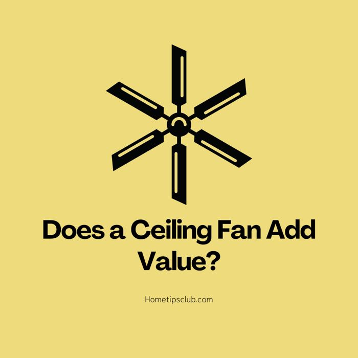 Does a Ceiling Fan Add Value?