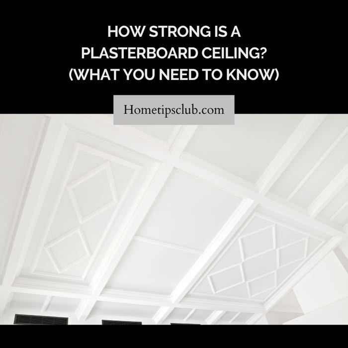 How Strong is a Plasterboard Ceiling? (What You Need To Know)