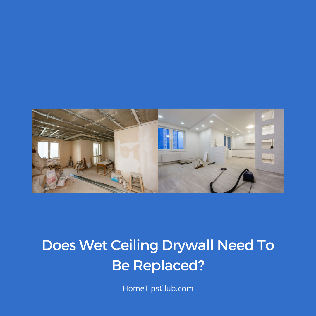 Does Wet Ceiling Drywall Need To Be Replaced?