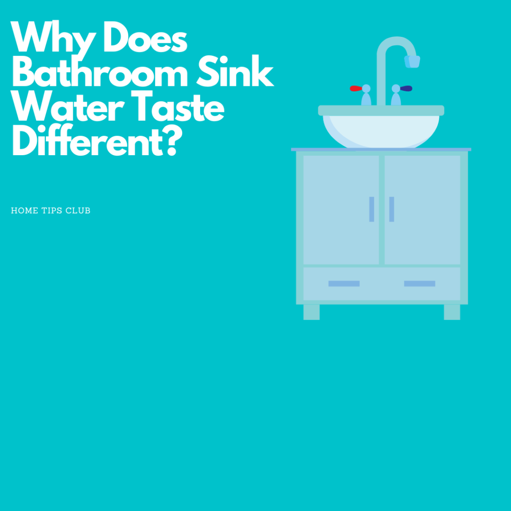 Why Does Bathroom Water Taste Different?