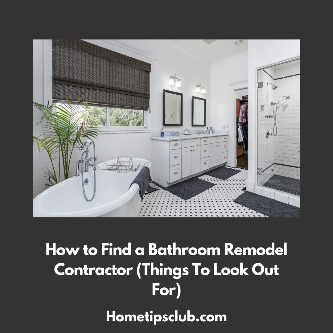 How to Find a Bathroom Remodel Contractor (Things To Look Out For)
